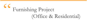 Furnishing ( office & residential ) project