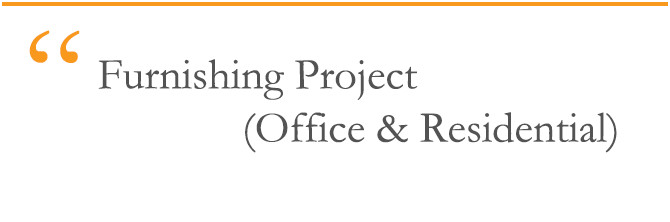Furnishing ( office & residential ) project